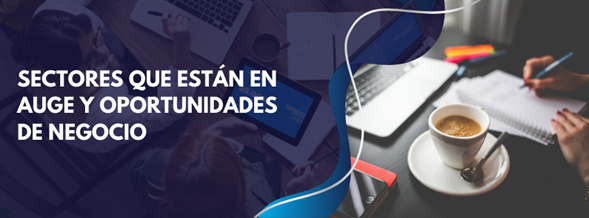 Emprendimiento en México: sectores que están en auge y oportunidades de negocio
