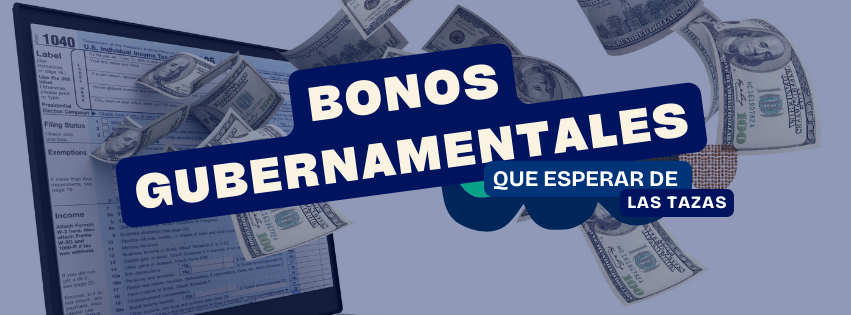 Bonos gubernamentales: qué esperar de las tasas